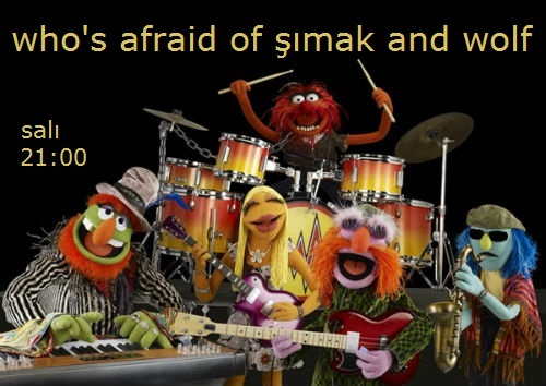 who's afraid of şımak and wolf